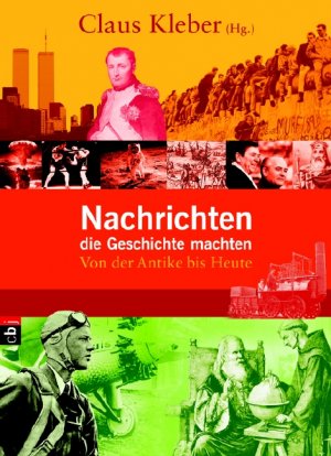 ISBN 9783570129791: Nachrichten, die Geschichte machten - Von der Antike bis heute