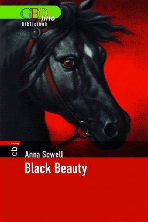 ISBN 9783570129982: Black Beauty : die Geschichte eines Hengstes. Dt. Bearb. von Katrin Kaiser. Ill.: von Don-Oliver Matthies / GEOlino-Bibliothek ; 9