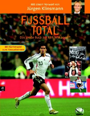 ISBN 9783570130667: Fussball total - Das grosse Buch zur FIFA WM 2006 (TM)