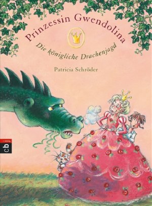 gebrauchtes Buch – Patricia Schröder – Die königliche Drachenjagd. Prinzessin Gwendolina 2