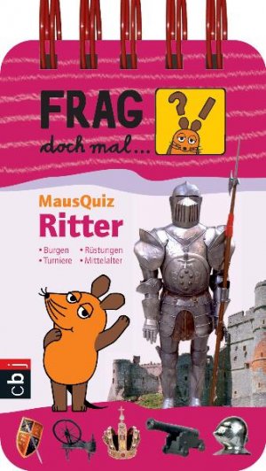 ISBN 9783570136515: Frag doch mal die Maus - MausQuiz - Ritter