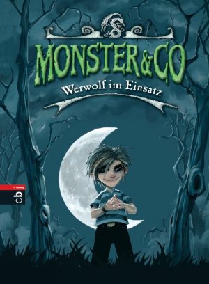 ISBN 9783570137574: Monster & Co - Werwolf im Einsatz - Band 1