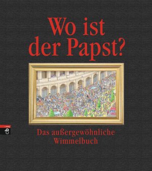 gebrauchtes Buch – Rolf Bunse – Wo ist der Papst?: Das außergewöhnliche Wimmelbuch