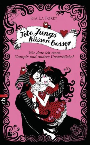 ISBN 9783570138762: Tote Jungs küssen besser - Wie date ich einen Vampir und andere Unsterbliche?