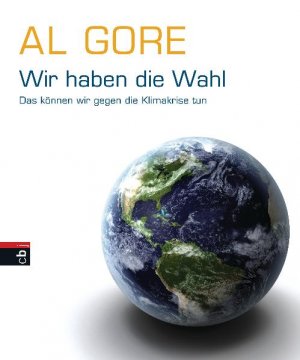 ISBN 9783570139042: Wir haben die Wahl - Das können wir gegen die Klimakrise tun