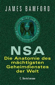 ISBN 9783570151518: NSA : die Anatomie des mächtigsten Geheimdienstes der Welt. Aus dem amerikan. Engl. übertr. von Susanne Bonn ...