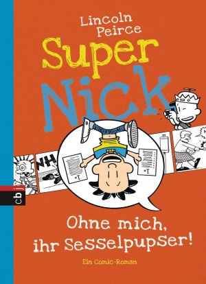 ISBN 9783570156810: Super Nick : Ohne mich, ihr Sesselpupser! Ein Comic-Roman