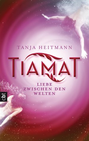 ISBN 9783570161203: TIAMAT - Liebe zwischen den Welten