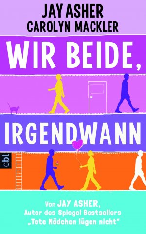 ISBN 9783570161517: Wir beide, irgendwann Jay Asher & Carolyn Mackler. Aus dem Amerikan. von Knut Krüger