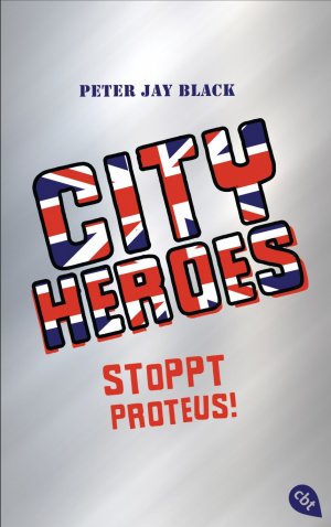 gebrauchtes Buch – Peter Jay Black – CITY HEROES - Stoppt Proteus!