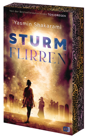 ISBN 9783570167038: Sturmflirren | Packend, berührend und aufrüttelnd: Der neue Roman der Autorin von Tokioregen! Mit wunderschönem Farbschnitt in limitierter Auflage | Yasmin Shakarami | Taschenbuch | 464 S. | Deutsch