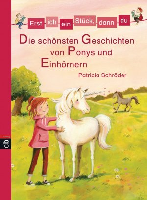 ISBN 9783570170816: Erst ich ein Stück, dann du - Die schönsten Geschichten von Ponys und Einhörnern - - Sammelband 8