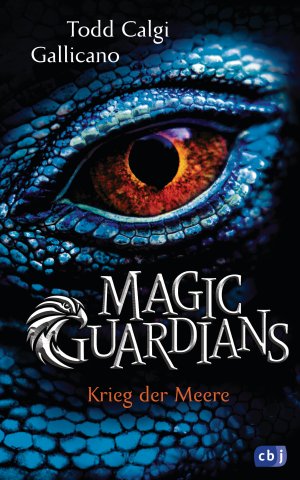 ISBN 9783570176696: Magic Guardians - Krieg der Meere - Spannende und humorvolle Fantasy für Jungs und Mädchen