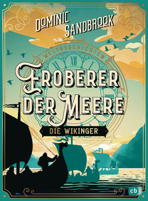 ISBN 9783570180402: Weltgeschichte(n) - Eroberer der Meere: Die Wikinger : Packendes Geschichtswissen für Kinder ab 10 Jahren