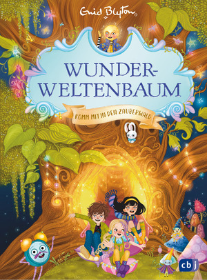 ISBN 9783570180891: Wunderweltenbaum - Komm mit in den Zauberwald - Fantastischer Reihenstart von der Autorin der Fünf Freunde