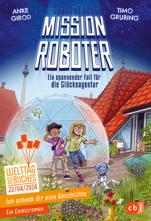 ISBN 9783570180945: Ich schenk dir eine Geschichte - Mission Roboter – ein spannender Fall für die Glücksagentur