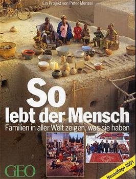 ISBN 9783570190630: So lebt der Mensch – Familien in aller Welt zeigen, was sie haben