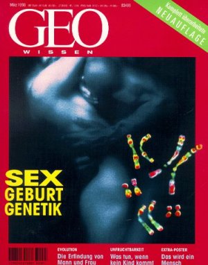 ISBN 9783570191705: Geo Wissen: Sex, Geburt, Genetik - Evolution: Die Erfindung von Mann und Frau. Unfruchtbarkeit: Was tun, wenn kein Kind kommt. Extra-Poster: Das wird ein Mensch