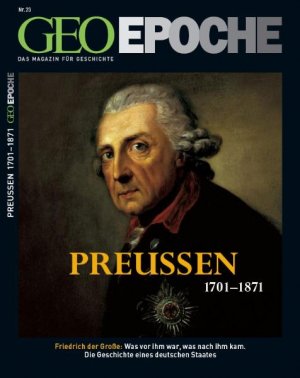 ISBN 9783570197240: Geo Epoche 23/2006: Preußen 1701-1871: Friedrich der Große. Was vor ihm war, was nach ihm kam. Die Geschichte eines deutschen Staates