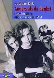 gebrauchtes Buch – Dijk, Lutz Van – Anders als Du denkst: Geschichten über das erste Mal. Ab 14 Jahren