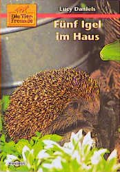 ISBN 9783570203736: Die Tierfreunde / Fünf Igel im Haus – Ab 10 Jahre