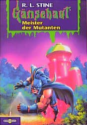 ISBN 9783570203965: Gänsehaut / Meister der Mutanten - Gänsehaut Band 13