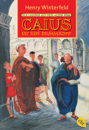 gebrauchtes Buch – Henry Winterfeld – Caius, der Lausbub aus dem alten Rom Band 01 -- Caius ist ein Dummkopf