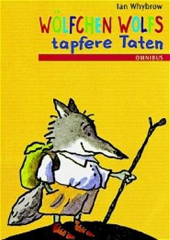 gebrauchtes Buch – Ian Whybrow – Wölfchen Wolfs tapfere Taten : Ab 8 Jahre