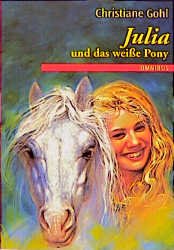 ISBN 9783570207949: Julia und das weiße Pony