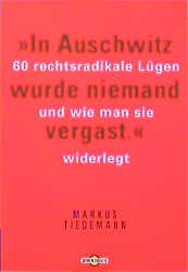 ISBN 9783570209905: In Auschwitz wurde niemand vergast: 60 rechtsradikale Lügen und wie man sie widerlegt Tiedemann, Markus