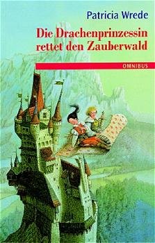 ISBN 9783570209981: Die Zauberwald-Chronik / Die Drachenprinzessin rettet den Zauberwald