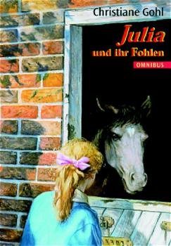 gebrauchtes Buch – Christiane Gohl – Julia und ihr Fohlen Christiane Gohl