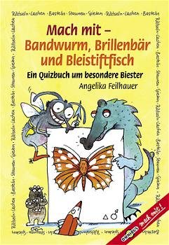 ISBN 9783570211960: Mach mit - Bandwurm, Brillenbär und Bleistiftfisch. Ein Quizbuch um besonere Biester. TB