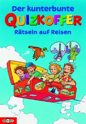 ISBN 9783570213872: Der kunterbunte Quizkoffer: Rätseln auf Reisen