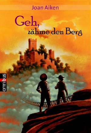 ISBN 9783570214053: Geh, zähme den Berg