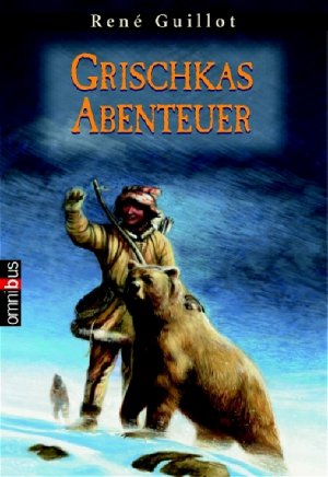 gebrauchtes Buch – René Guillot – Grischkas Abenteuer gebrauchtes Buch – René Guillot – Grischkas Abenteuer