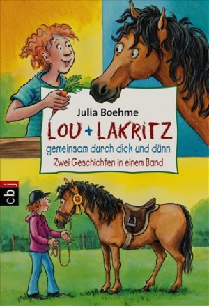 ISBN 9783570217993: Lou + Lakritz - gemeinsam durch dick und dünn - Zwei Geschichten in einem Band