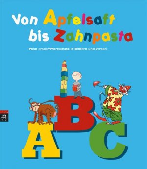 ISBN 9783570218907: Von Apfelsaft bis Zahnpasta. Mein erster Wortschatz in Bildern und Versen