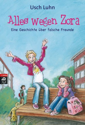 ISBN 9783570221891: Alles wegen Zora - Eine Geschichte über falsche Freunde