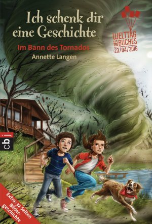 ISBN 9783570225981: Ich schenk dir eine Geschichte - Im Bann des Tornados. Ausgabe zum Welttag des Buches 2016 - 23/04/2016 (von der Autorin von: Die kleine Motzkuh & Flunkertag bei Familie Ehrlich & Schulstartpost von Felix)