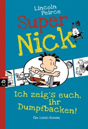 ISBN 9783570226216: Super Nick - Ich zeig's euch, ihr Dumpfbacken! - Ein Comic-Roman