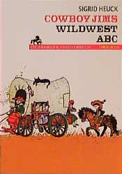 gebrauchtes Buch – Sigrid Heuck – Cowboy Jims Wildwest- ABC. ( Ab 6 J.).