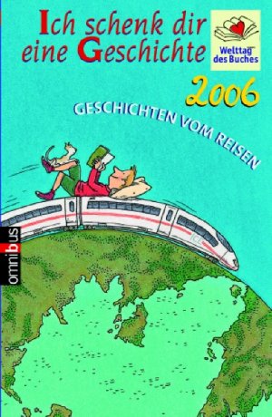 ISBN 9783570275009: Ich schenke dir eine Geschichte 2006 - Geschichten vom Reisen