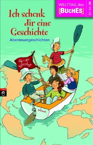 ISBN 9783570278000: Abenteuergeschichten. hrsg. von der Stiftung Lesen in Zusammenarb. mit der Deutschen Post AG ... / Ich schenk dir eine Geschichte ... ; 2009