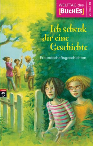 gebrauchtes Buch – Stiftung Lesen – Ich schenk dir eine Geschichte 2010: Freundschaftsgeschichten