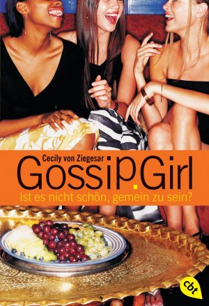 ISBN 9783570302088: Gossip Girl 1: Ist es nicht schön, gemein zu sein? (Die Gossip Girl-Serie, Band 1)