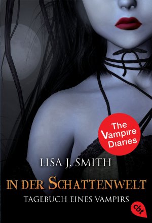 ISBN 9783570305003: Tagebuch eines Vampirs - In der Schattenwelt – Die Romanvorlage zur Serie