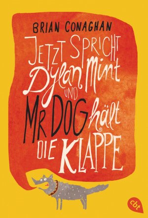 ISBN 9783570310939: Jetzt spricht Dylan Mint und Mr Dog hält die Klappe