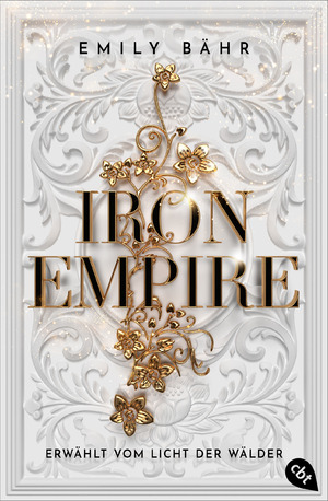 ISBN 9783570315682: Iron Empire – Erwählt vom Licht der Wälder – Der packende Auftakt der Romantasy-Dilogie