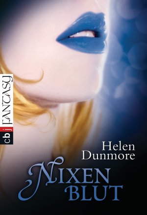 ISBN 9783570400364: Nixenblut | Helen Dunmore | Taschenbuch | Die Nixen-Trilogie | Paperback | 320 S. | Deutsch | 2011 | cbj | EAN 9783570400364